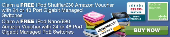 Claim a Free iPod or or Amazon Voucher with selected Cisco Managed Switches