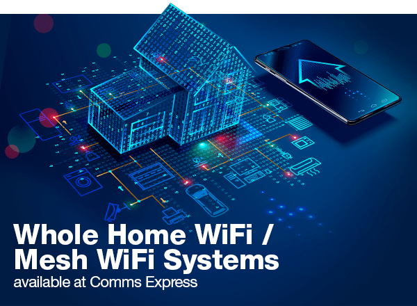 Whole Home WiFi / Mesh WiFi Systems available at Comms Express - header image