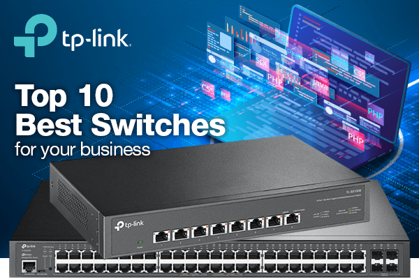 Top 10 Best TP-Link Network Switches For Your Business header image