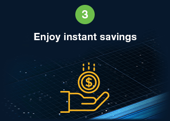 3. Enjoy instant savings