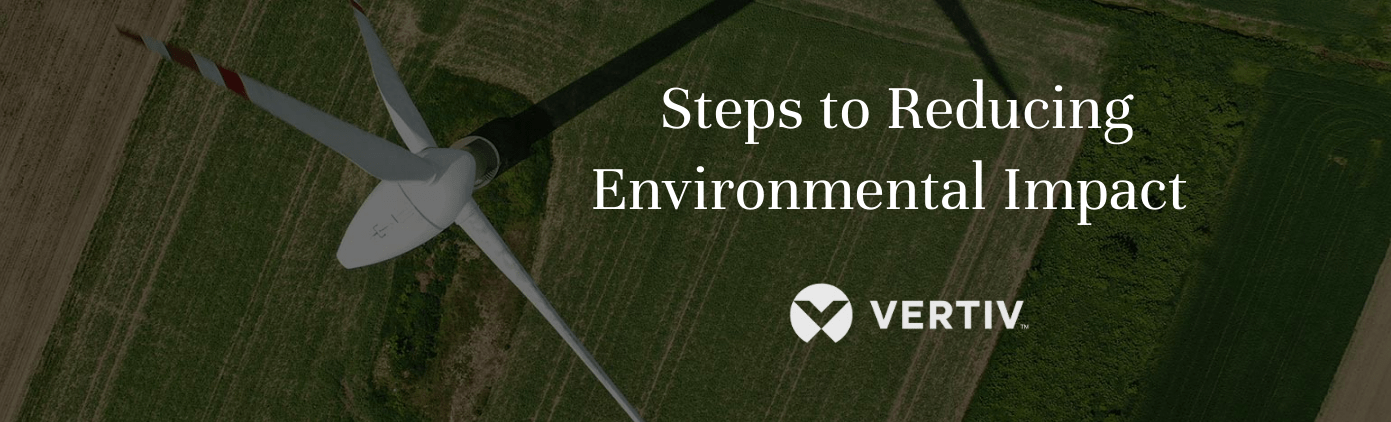 Vertiv steps to reducing environmental impact header image