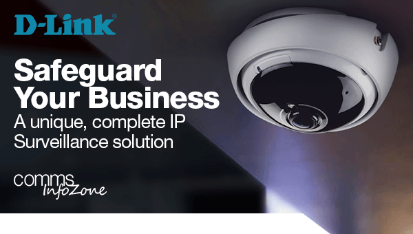 D-Link - Safeguard Your Business. A unique, complete IP Surveillance solution - Comms Infozone - main image